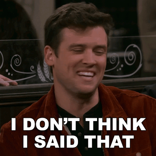 A Man Says " I Don 'T Think I Said That " GIF