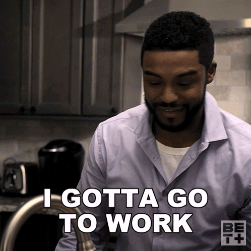 A Man Says I Gotta Go To Work In Front Of A Kitchen Sink GIF
