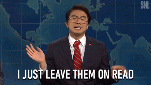 A Man Says I Just Leave Them On Read GIF