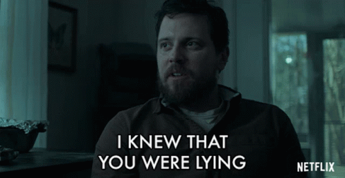 A Man Says I Knew That You Were Lying GIF