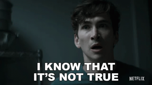 A Man Says I Know That It 'S Not True Netflix GIF