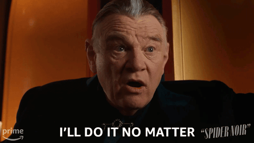 A Man Says " I 'Ll Do It No Matter " In A Spider Noir Ad GIF