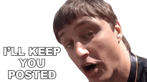 a man says " i 'll keep you posted " in front of his face