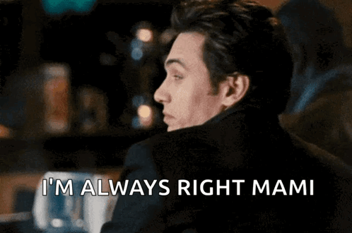 A Man Says I 'M Always Right Mami While Looking Over His Shoulder GIF