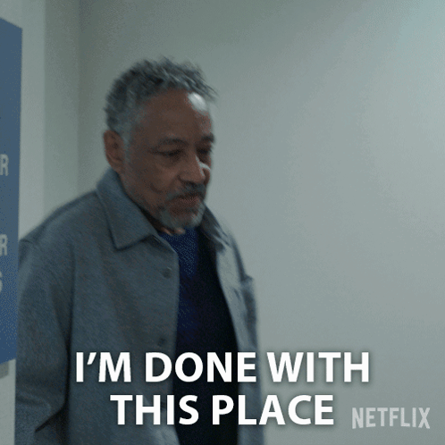 A Man Says " I 'M Done With This Place " GIF