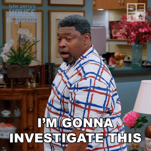 A Man Says I 'M Gonna Investigate This GIF