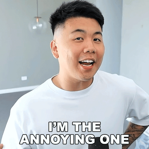 A Man Says " I 'M The Annoying One " In A White Shirt GIF