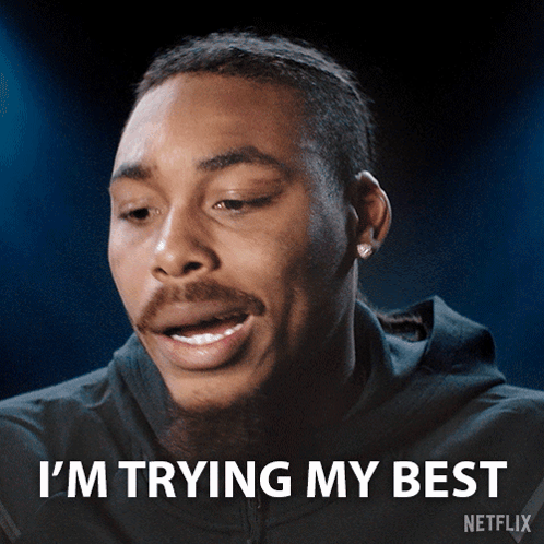 A Man Says I 'M Trying My Best On A Netflix Advertisement GIF