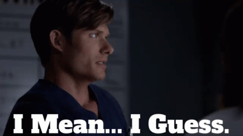 a man says " i mean i guess " while looking at another man
