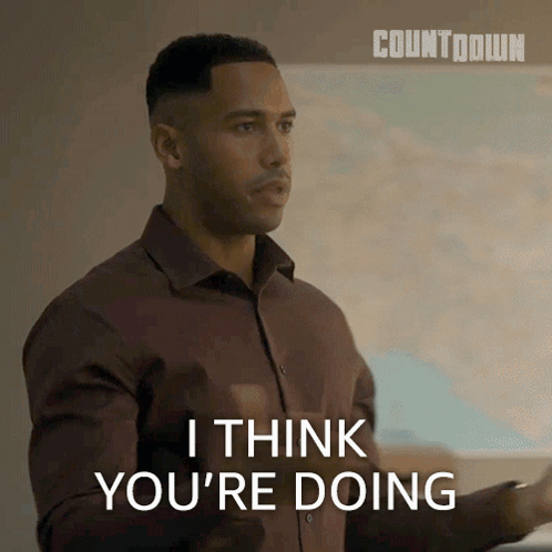 A Man Says " I Think You 'Re Doing " In Front Of A Sign That Says Countdown GIF