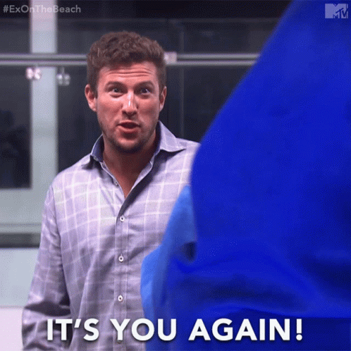 A Man Says " It 'S You Again " In Front Of Another Man GIF
