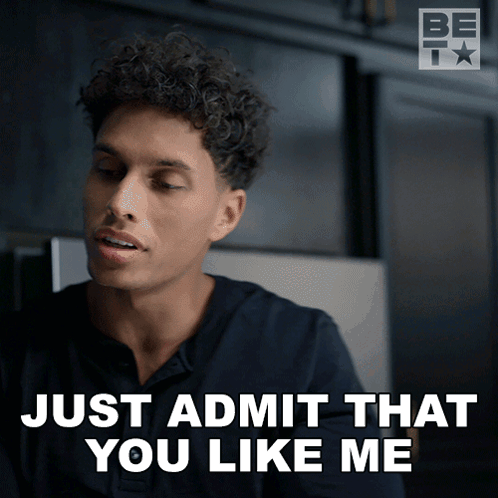 A Man Says " Just Admit That You Like Me " GIF