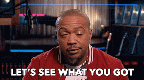 A Man Says Let 'S See What You Got In Front Of A Microphone GIF