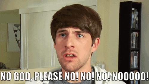 A Man Says " No God Please No No No Nooooo " GIF