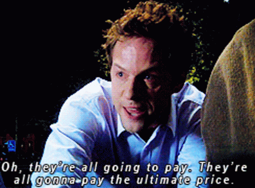 A Man Says " Oh They 'Re All Going To Pay " GIF
