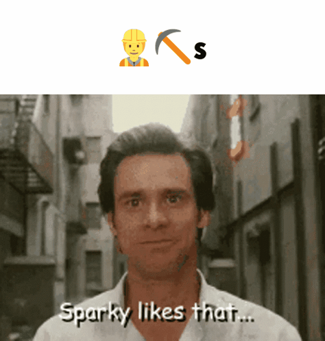 a man says sparky likes that in front of a construction worker emoji