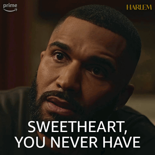 A Man Says Sweetheart You Never Have On A Screen GIF