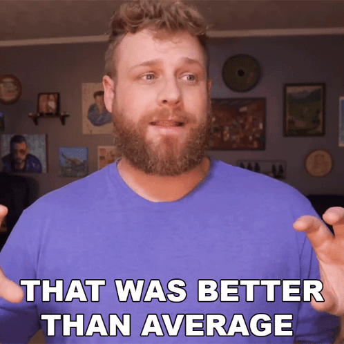 Man In Blue Shirt Says That Was Better Than Average GIF