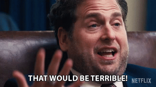 A Man Says That Would Be Terrible In A Netflix Ad GIF