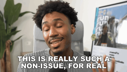 A Man Says " This Is Really Such A Non Issue For Real " GIF