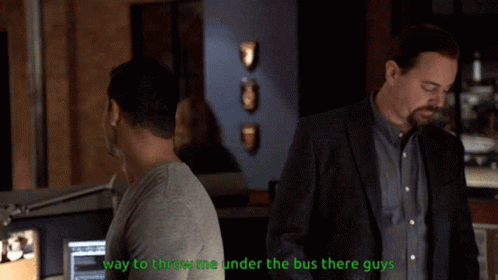 A Man Says " Way To Throw Me Under The Bus There Guys " While Looking At Another Man GIF