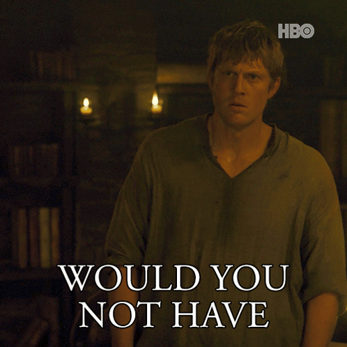 A Man Says Would You Not Have In Front Of A Hbo Logo GIF