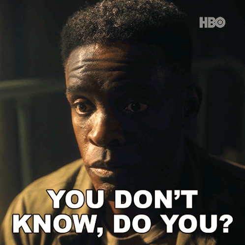 A Man Says " You Don 'T Know Do You " In White Letters GIF
