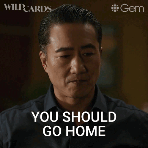 a man says " you should go home " in an animated image