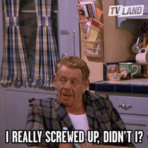 A Man Sitting At A Table With The Words I Really Screwed Up Did N't I GIF