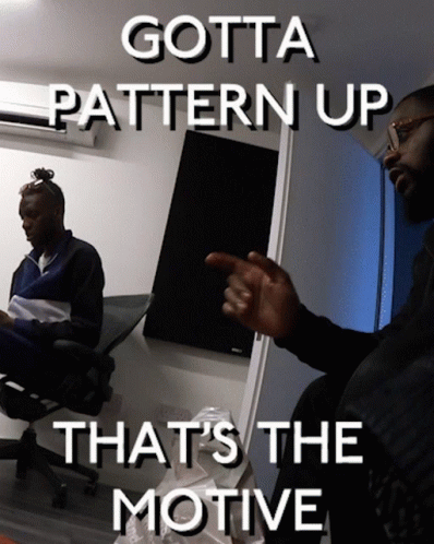 A Man Sitting In A Chair With The Words Gotta Pattern Up That 'S The Motive Below Him GIF