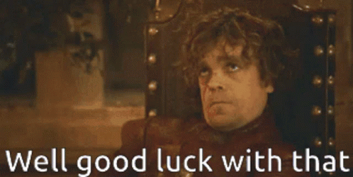 A Man Sitting In A Chair With The Words " Well Good Luck With That " Below Him GIF