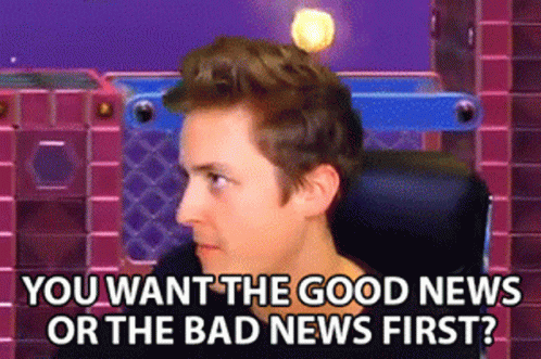 a man sitting in a chair with the words " you want the good news or the bad news first " below him