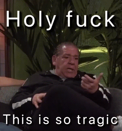 A Man Sitting On A Couch With The Words " Holy Fuck This Is So Tragic " Above Him GIF