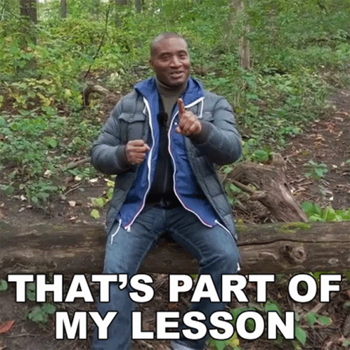 A Man Sitting On A Log In The Woods With The Words That 'S Part Of My Lesson Below Him GIF