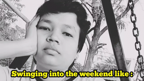 A Man Sitting On A Swing With The Words Swinging Into The Weekend Like Below Him GIF