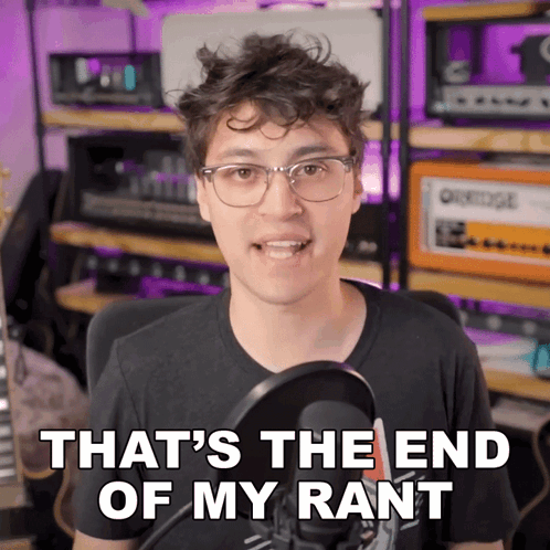A Man Speaking Into A Microphone With The Words That 'S The End Of My Rant Below Him GIF