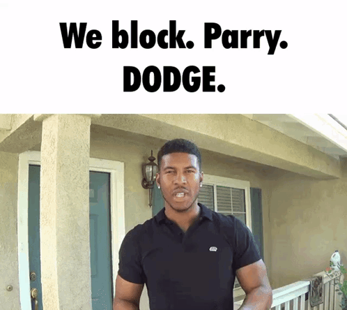A Man Standing In Front Of A House With The Words We Block Parry Dodge Written Above Him GIF