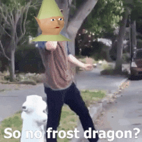 A Man Standing Next To A White Fire Hydrant With A Gnome On His Head And The Words So No Frost Dragon Written Below Him GIF