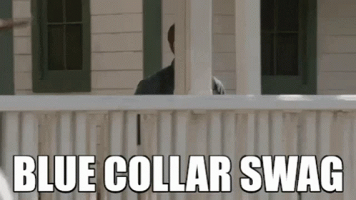 A Man Standing On A Porch With The Words " Blue Collar Swag " Written Below Him GIF