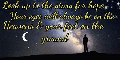 A Man Stands In Front Of A Starry Night Sky With The Words Look Up To The Stars For Hope Written Above Him GIF