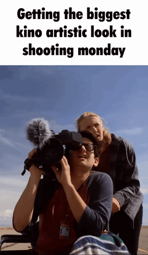 a man taking a picture of a woman with the caption getting the biggest kino artistic look in shooting monday