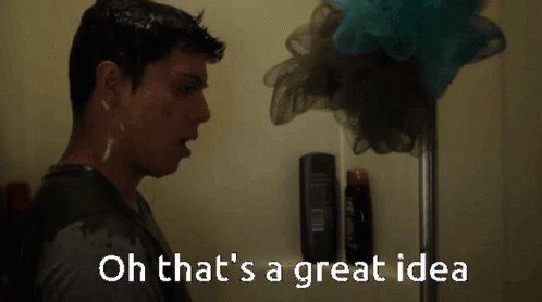 A Man Taking A Shower With The Words Oh That 'S A Great Idea GIF