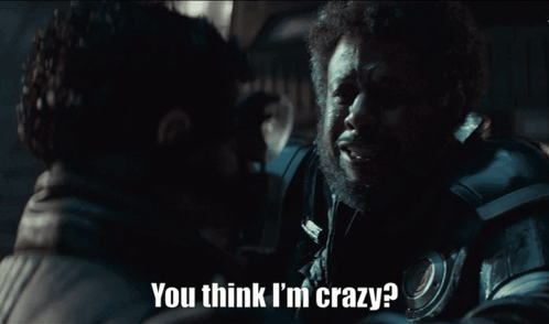 Man Asking You Think I'm Crazy GIF