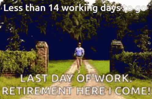 A Man Walking Down A Dirt Road With The Words Less Than 14 Working Days To Go GIF