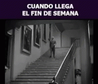 A Man Walking Up A Set Of Stairs With The Words Cuando Llega El Fin De Semana GIF