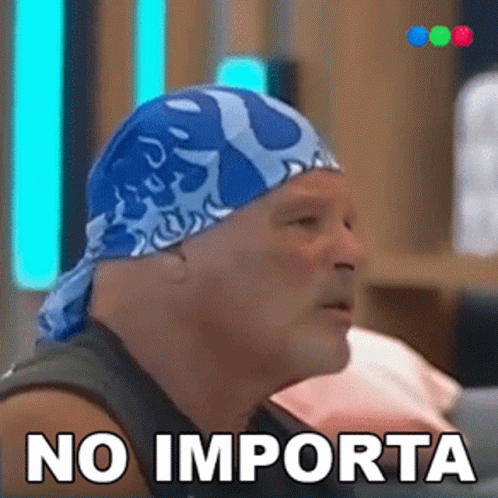 A Man Wearing A Blue And White Bandana Says No Importa GIF