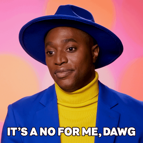 A Man Wearing A Blue Hat And A Yellow Turtleneck Has The Words It 'S A No For Me Dawg Above Him GIF
