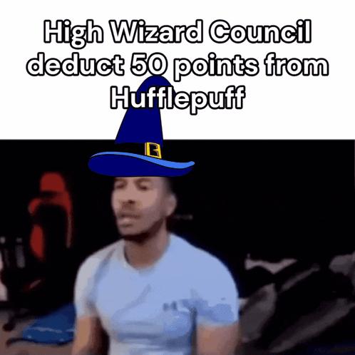 A Man Wearing A Blue Hat With The Words High Wizard Council Deduct 50 Points From Hufflepuff On It GIF