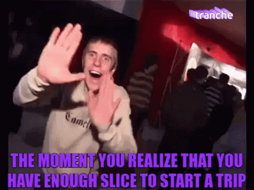 A Man Wearing A Camel Sweatshirt Says The Moment You Realize That You Have Enough Slice To Start A Trip .. GIF