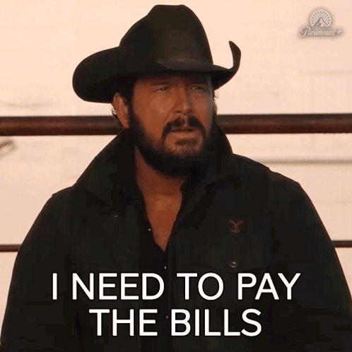 a man wearing a cowboy hat and a black jacket says i need to pay the bills